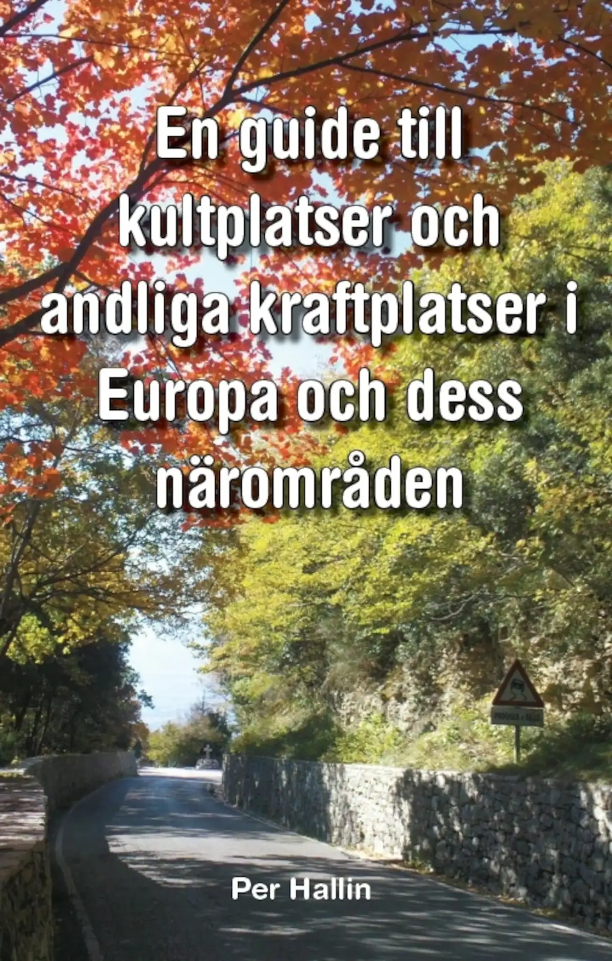 En guide till kultplatser och andliga kraftplatser i Europa och dess närområden