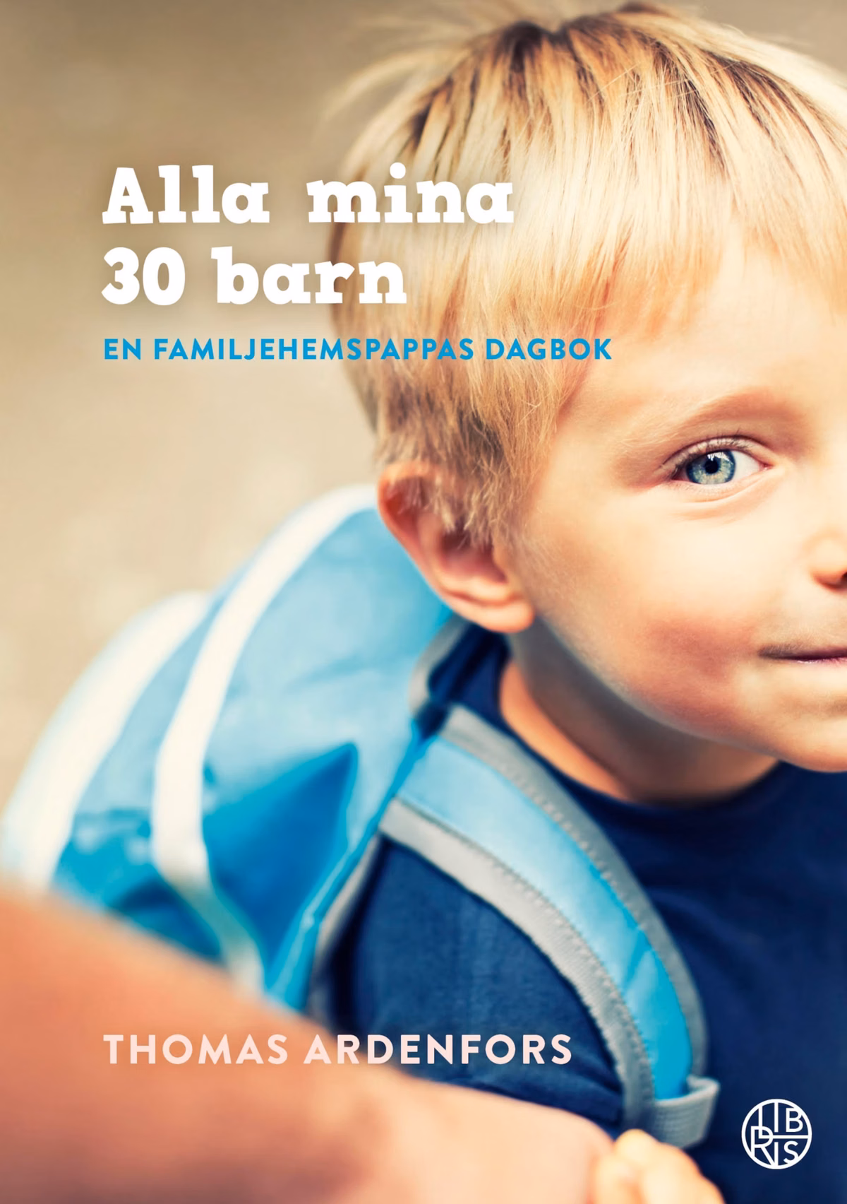 Alla mina 30 barn - en familjehemspappas dagbok