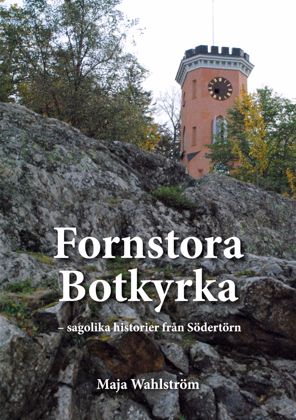 Fornstora Botkyrka: sagolika historier från Södertörn