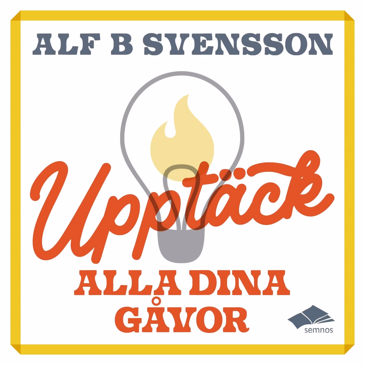Upptäck alla dina gåvor