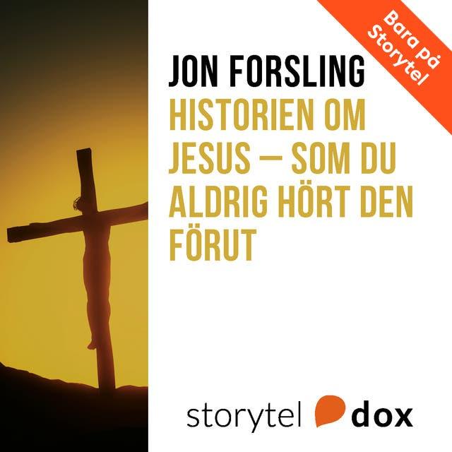 Historien om Jesus – som du aldrig hört den förut